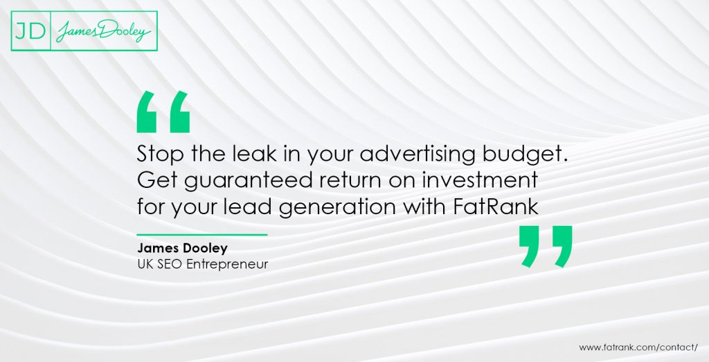 Stop the leak in your advertising budget. Get guaranteed return on investment for your lead generation with FatRank 