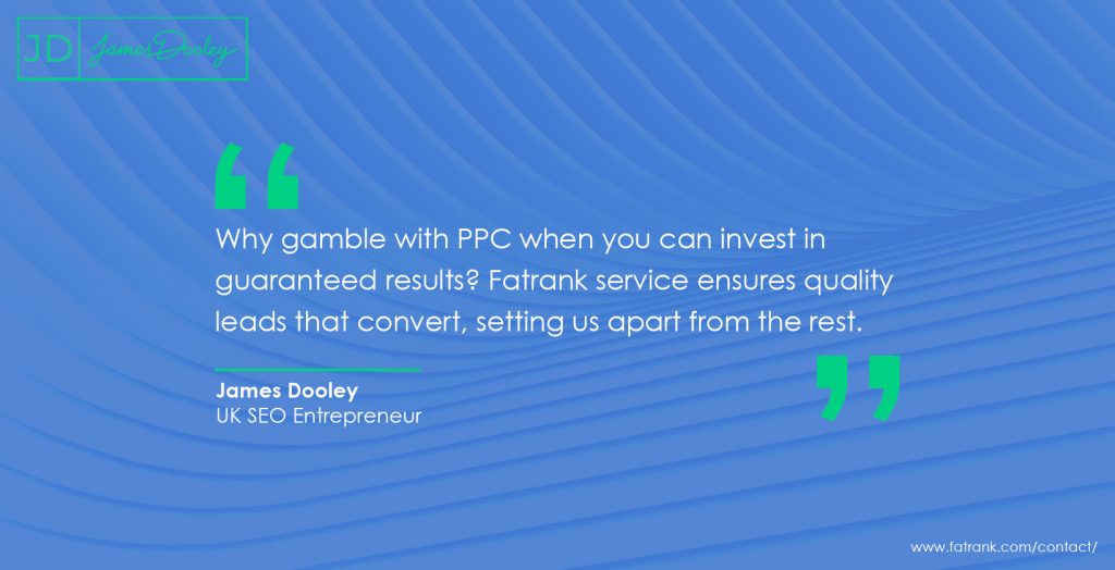 Why gamble with PPC when you can invest in guaranteed results? Fatrank service ensures quality leads that convert, setting us apart from the rest 
