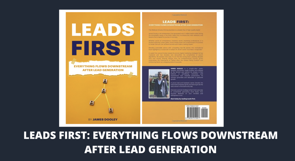 Leads First Book - Everything Flows Downstream After Lead Generation